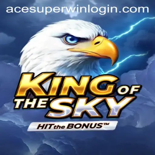 Explore the Adventurous World of KingOfTheSky and Master the ACESUPER Login